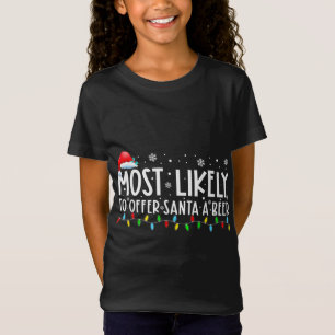Most Likely To Offer Santa A Beer Funny Drinking C T-Shirt