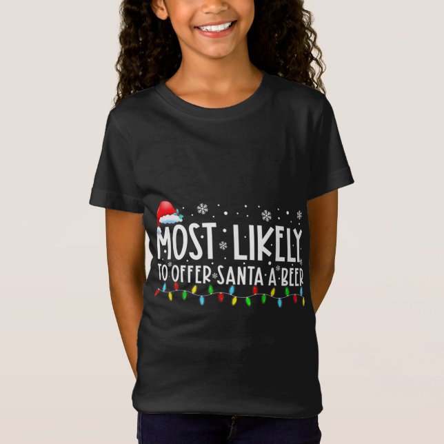 Most Likely To Offer Santa A Beer Funny Drinking C T-Shirt (Front)