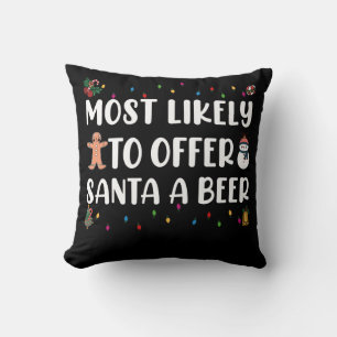 Most Likely To Offer Santa A Beer Funny Drinking Cushion