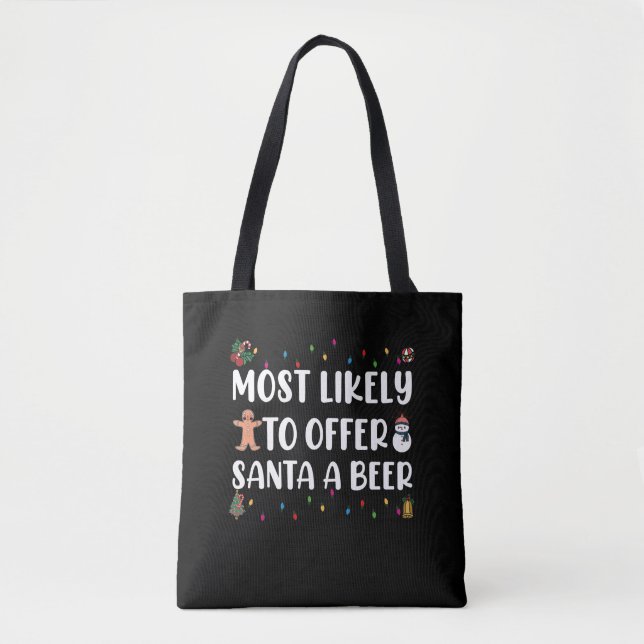 Most Likely To Offer Santa A Beer Funny Drinking Tote Bag (Front)