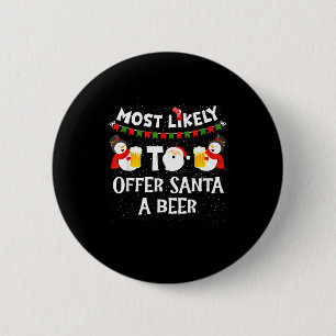 Most Likely To Offer Santa A Beer Snowman Christma 6 Cm Round Badge