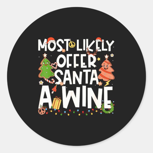 Most Likely To Offer Santa A Wine Family Matching  Classic Round Sticker (Front)