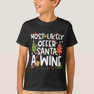 Most Likely To Offer Santa A Wine Family Matching  T-Shirt