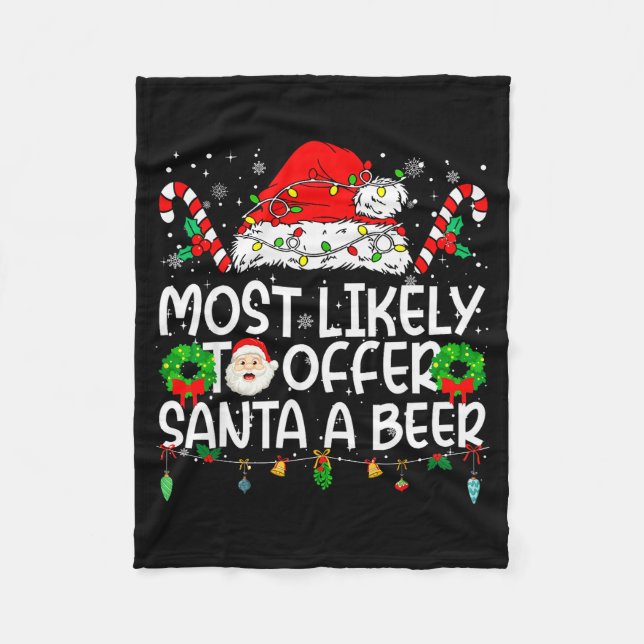 Most Likely To Offer Santa Beer Family Reunion Chr Fleece Blanket (Front)