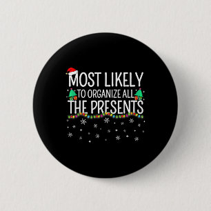 Most Likely To Organise All The Presents Family Ch 6 Cm Round Badge