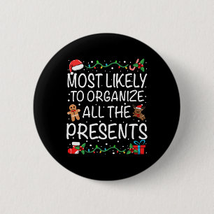 Most Likely To Organise All The Presents Family Ch 6 Cm Round Badge