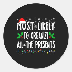 Most Likely To Organise All The Presents Family Ch Classic Round Sticker