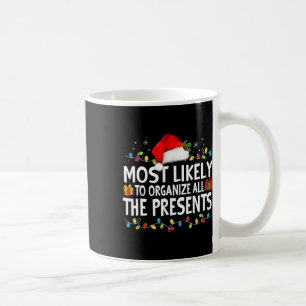 Most Likely To Organise All The Presents Family Ch Coffee Mug