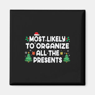 Most Likely To Organise All The Presents Family Ch Magnet