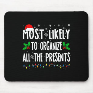 Most Likely To Organise All The Presents Family Ch Mouse Pad