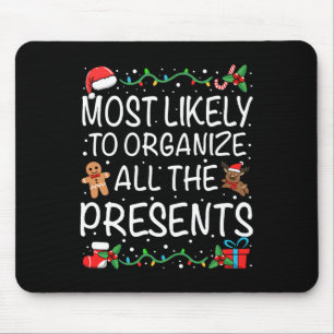 Most Likely To Organise All The Presents Family Ch Mouse Pad