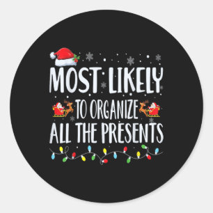 Most Likely To Organise All The Presents Family Ma Classic Round Sticker