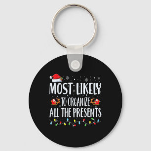 Most Likely To Organise All The Presents Family Ma Key Ring