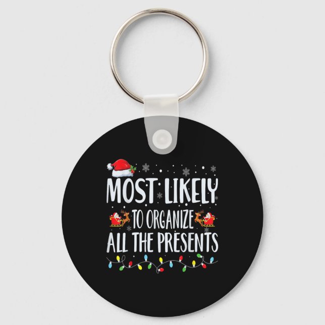 Most Likely To Organise All The Presents Family Ma Key Ring (Front)
