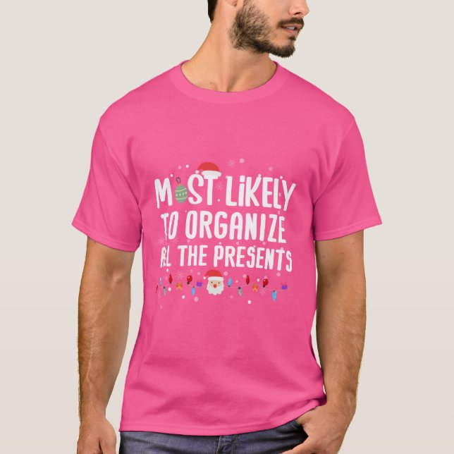 Most Likely To Organise All The Presents Funny Chr T-Shirt (Front)