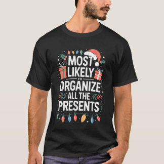 Most Likely to Organise All The Presents Holiday T-Shirt