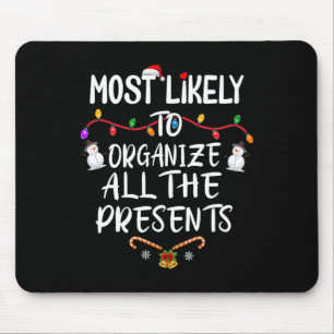 Most Likely To Organise All The Presents Mouse Pad