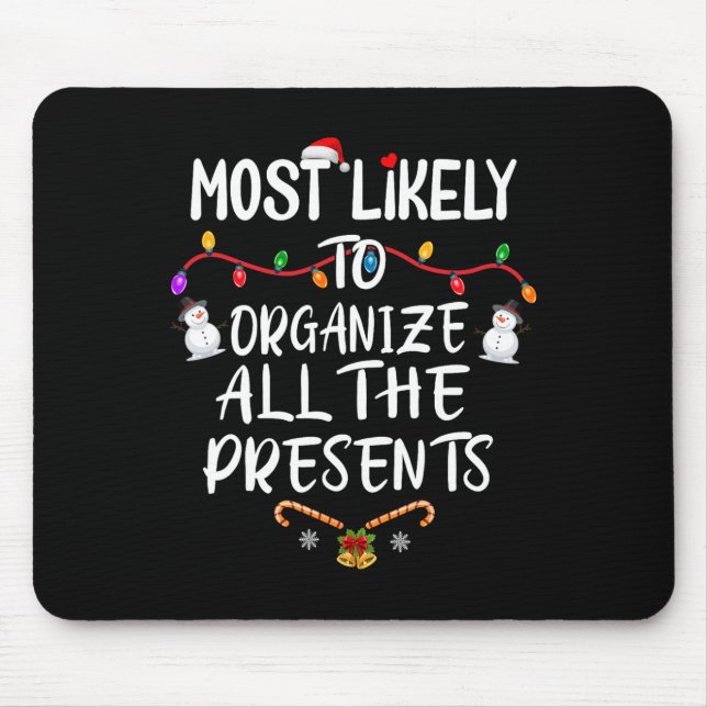 Most Likely To Organise All The Presents  Mouse Pad (Front)
