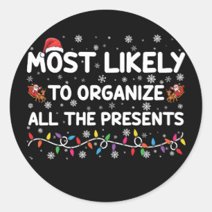 Most Likely To Organise All The Presents Xmas Classic Round Sticker