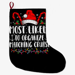 Most Likely To Organise Matching Cruise  Large Christmas Stocking