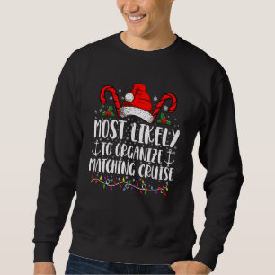 Most Likely To Organise Matching Cruise Sweatshirt