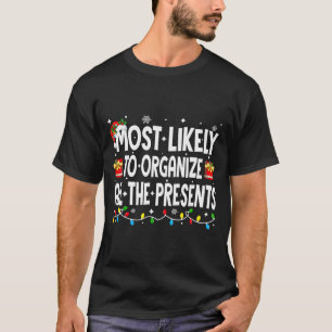 Most Likely To Organize All The Christmas Pajamas  T-Shirt