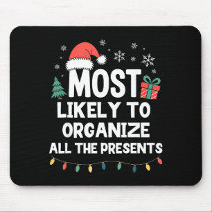 Most Likely To Organize All The Christmas Xmas  Mouse Pad