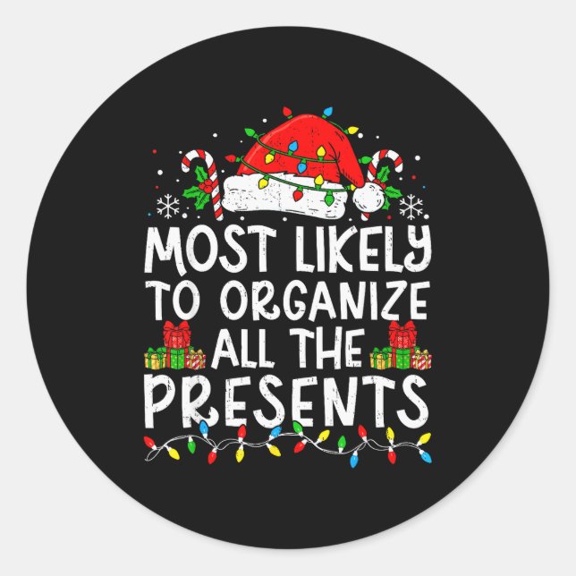 Most Likely To Organize All The Family Christmas  Classic Round Sticker (Front)
