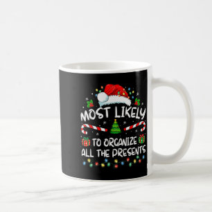 Most Likely To Organize All The Family Christmas  Coffee Mug
