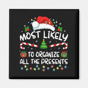 Most Likely To Organize All The Family Christmas  Magnet