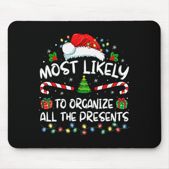 Most Likely To Organize All The Family Christmas  Mouse Pad (Front)