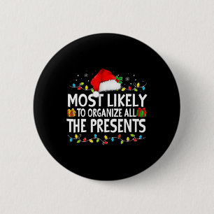 Most Likely To Organize All The Presents Family Ch 6 Cm Round Badge