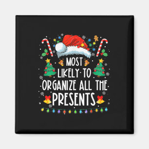Most Likely To Organize All The Presents Family Ch Magnet