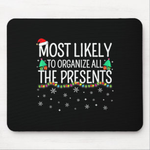 Most Likely To Organize All The Presents Family Ch Mouse Pad