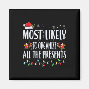 Most Likely To Organize All The Presents Family Ma Magnet