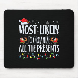Most Likely To Organize All The Presents Family Ma Mouse Pad