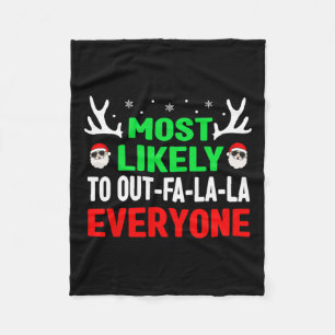 Most Likely To Out-fa-la-la Everyone Fun Christmas Fleece Blanket