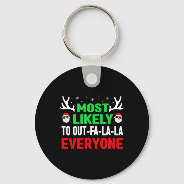 Most Likely To Out-fa-la-la Everyone Fun Christmas Key Ring (Front)