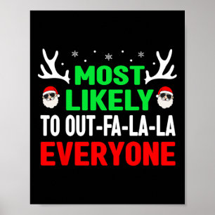 Most Likely To Out-fa-la-la Everyone Fun Christmas Poster