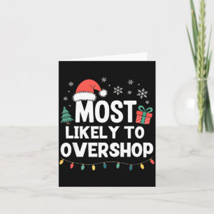 Most Likely To Overshop Christmas Funny Xmas Shopn Card