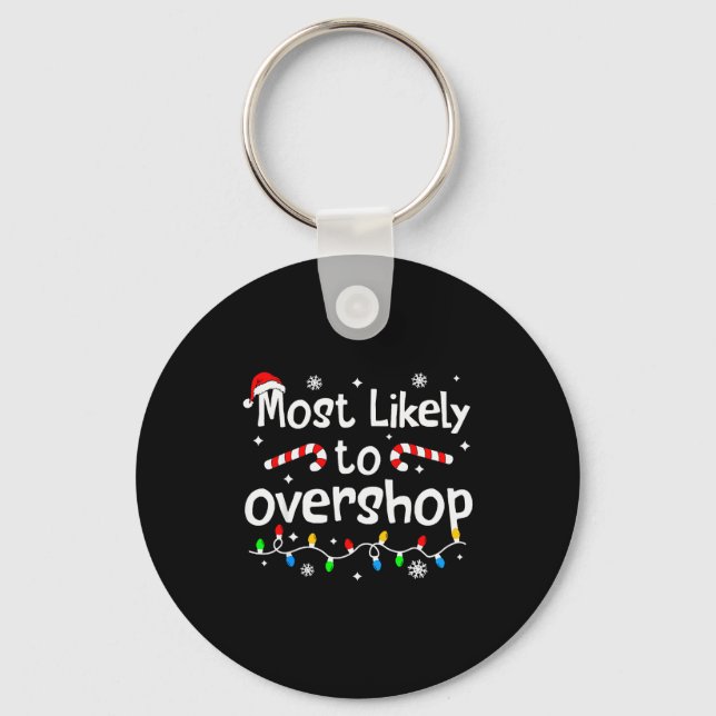 Most Likely To Overshop Christmas Shopng Matching  Key Ring (Front)
