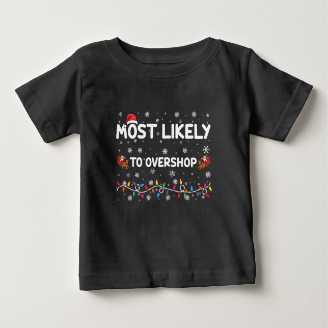 Most Likely To Overshop Christmas Shopping Crew Baby T-Shirt (Front)