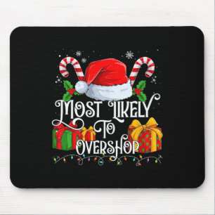 Most Likely To Overshop Matching Family  Mouse Pad