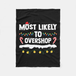 Most Likely To Overshop Matching Family Shopping C Fleece Blanket