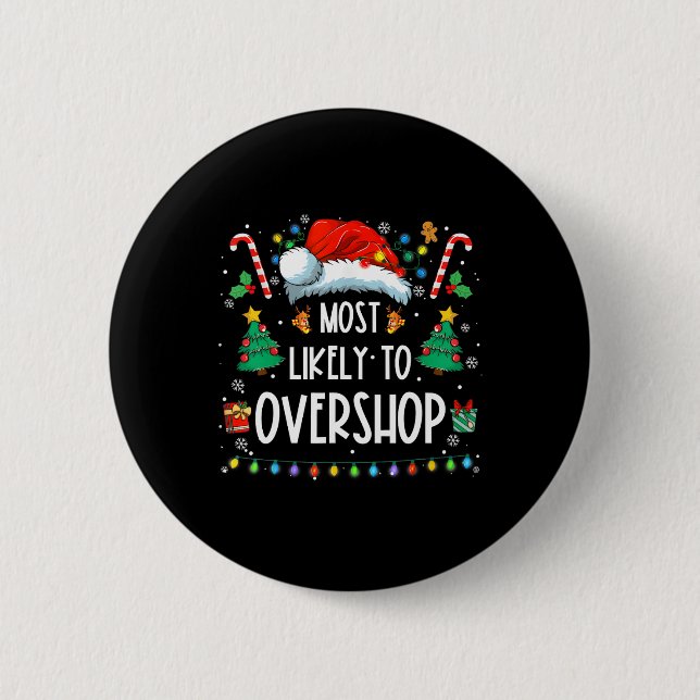 Most Likely To Overshop Shopping Family Crew Chris 6 Cm Round Badge (Front)