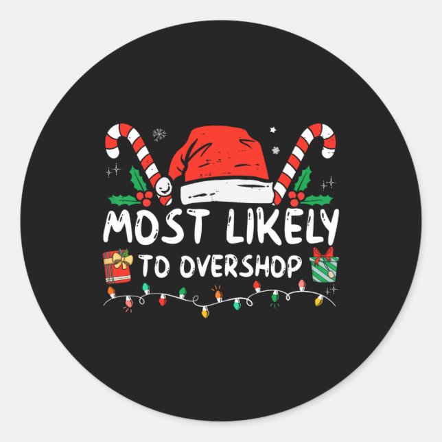 Most Likely To Overshop Shopping Family Crew Chris Classic Round Sticker (Front)