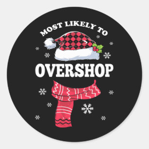 Most Likely To Overshop Shopping Family Crew Chris Classic Round Sticker