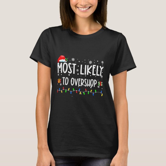 Most Likely To Overshop Shopping Family Crew Chris T-Shirt (Front)
