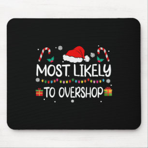 Most Likely To Overshop Shopping Squad Family Chri Mouse Pad