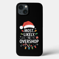 Most Likely To Overshop Shopping Squad Family Xmas